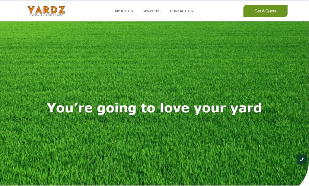 A lush green lawn with the text Youre going to love your yard and a logo for YARDZ Lawn & Landscape at the top.